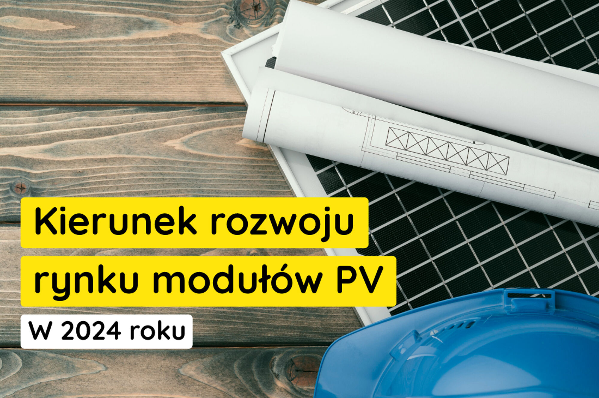 Kierunek rozwoju modułów PV w 2024 roku
